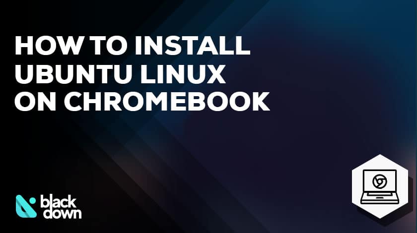 How to Install Ubuntu Linux on Chromebook