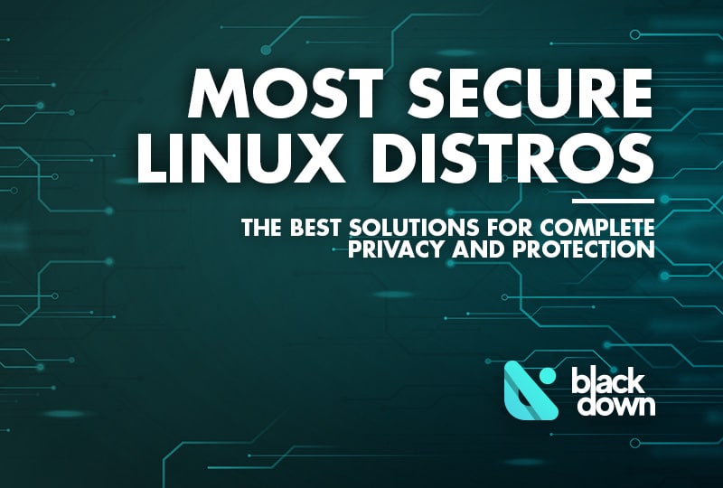 Most Secure Linux Distros for Complete Protection and Anonymity in 2025