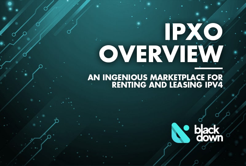 IPXO Overview – What to Expect From the World’s First IP Marketplace