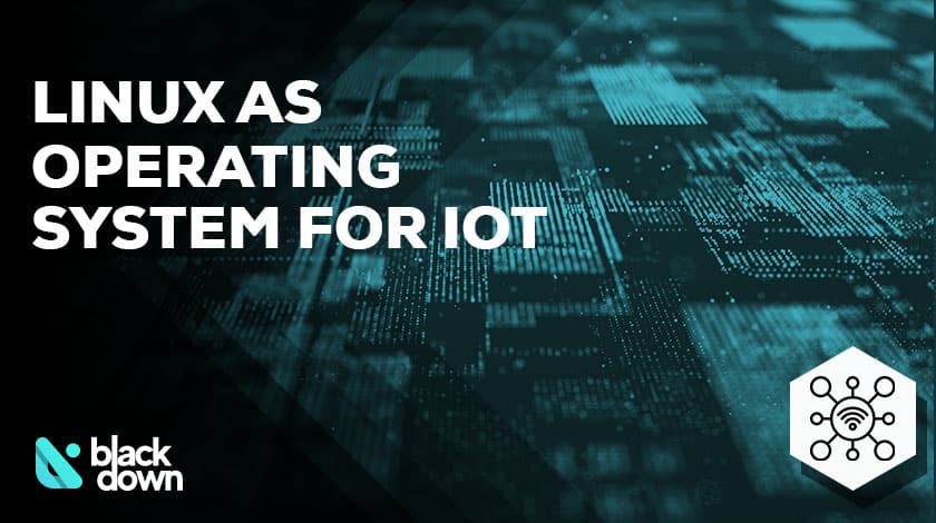 Linux for IoT: The Best Choice When It Comes to OS?