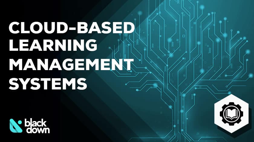 10 reasons to Choose a Cloud-Based Learning Management System