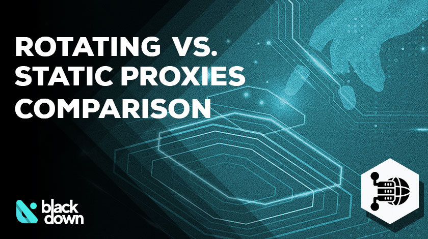 Rotating vs Static Proxies
