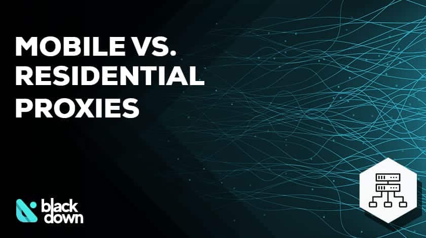 Mobile vs. Residential Proxies – What’s the Difference?