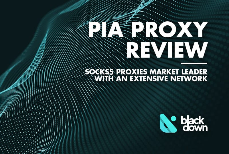 Pia S5 Proxy Review – SOCKS5 Proxies Powerhouse