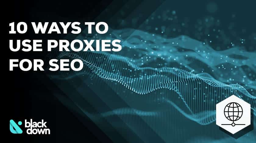 How to Use Proxies for SEO