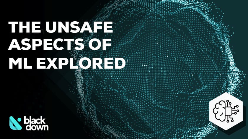 What Are the Unsafe Aspects of Machine Learning?