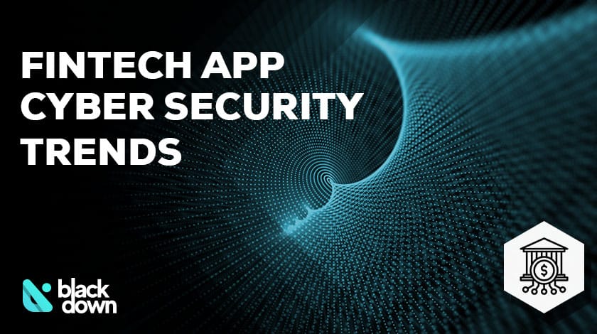 Fintech Apps Cybersecurity Trends in 2025