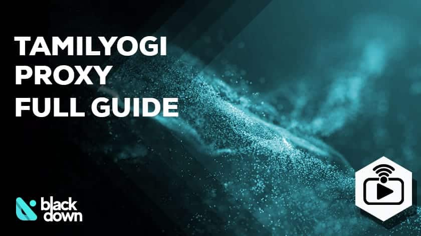 TamilYogi Proxy: How to Unblock Tamilyogi Website