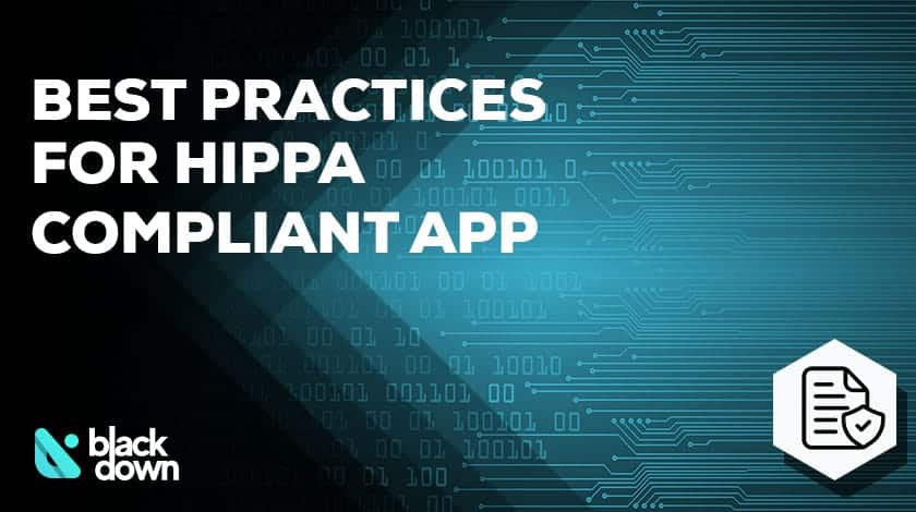 How to Develop a HIPAA-Compliant App: Best Practices and Key Requirements