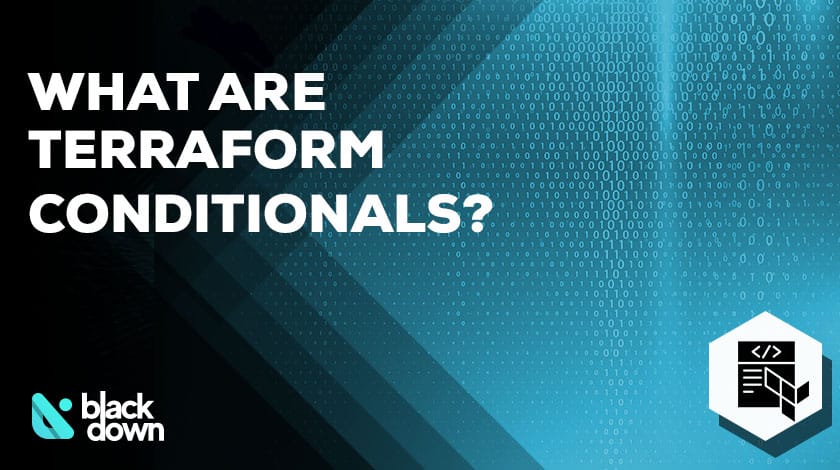 What are Terraform Conditionals?