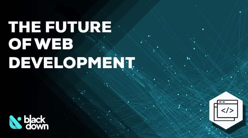 The Future of Web Development: Key Trends and Technologies