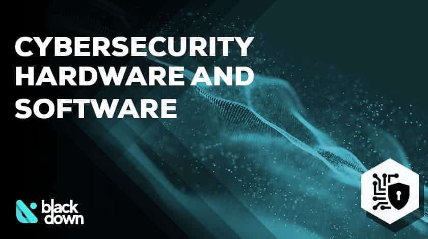 Cybersecurity Hardware and Software: All You Need To Know