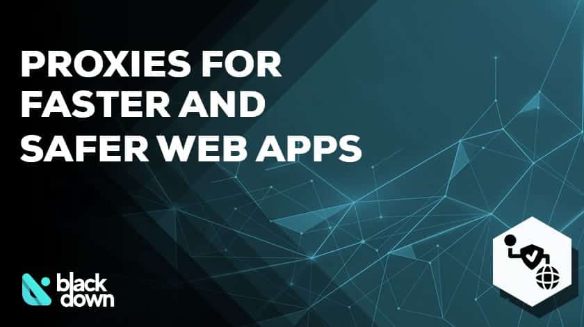 Using Proxies to Build Safer and Faster Web Apps