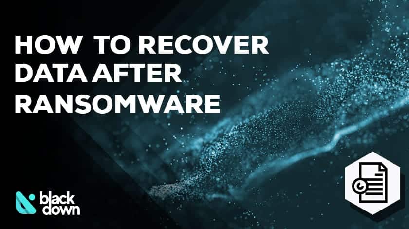How to Recover Your Data After a Ransomware Attack