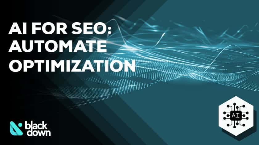 AI for SEO: How to Automate Your Website Optimization Tasks