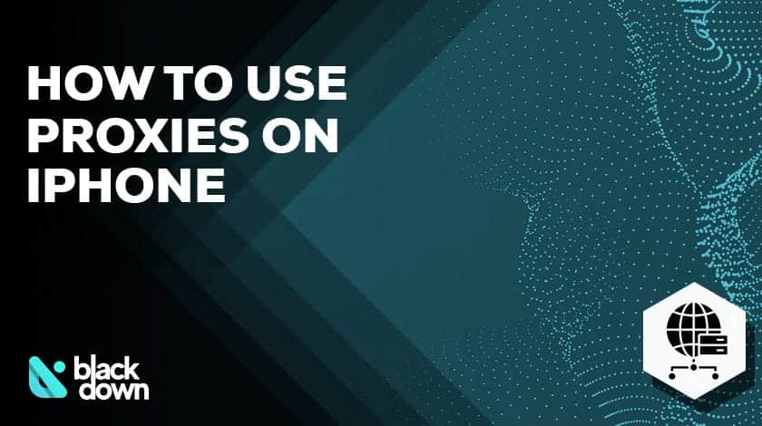 How to Use a Proxy on IPhone