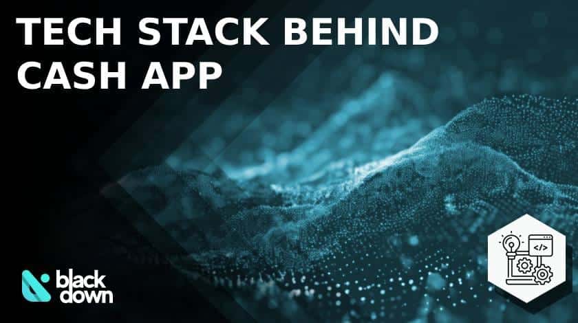 Behind the Screens: How Does Cash App Work and What Powers Its Tech Stack?