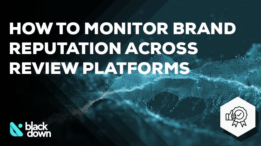 How to Monitor Brand Reputation Across Review Platforms at Scale