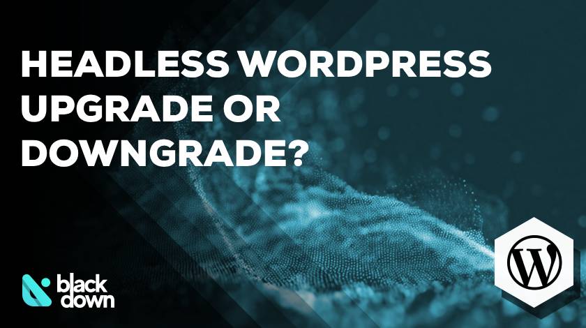 Headless WordPress: What You Actually Gain and What Breaks